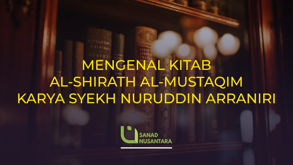 Mengenal Kitab Al-Shirath Al-Mustaqim Karya Syekh Nuruddin Al-Raniri